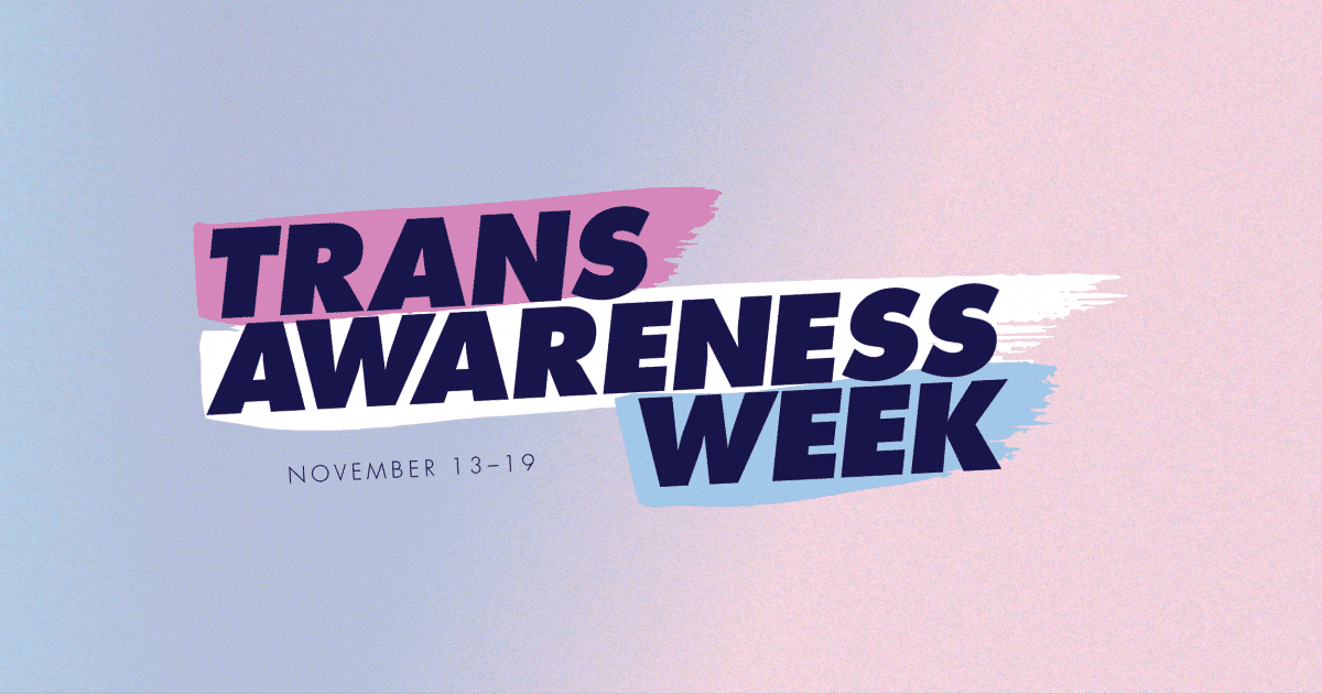 What is Transgender Awareness Week? Why do we celebrate it