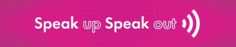 Speak up Speak out white text on a bright pink background banner